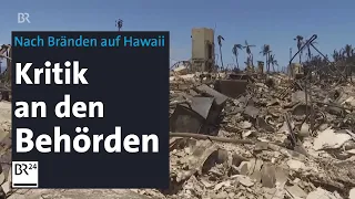 Brände auf Hawaii: Zahl der Toten steigt weiter | BR24