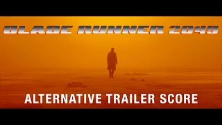 Blade Runner 2049 Trailer -  Alternative Score