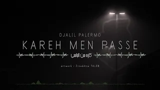 Djalil Palermo 2018 - KAREH MEN PASSE