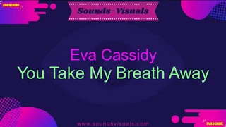 Eva Cassidy - You Take My Breath Away - Lyrics