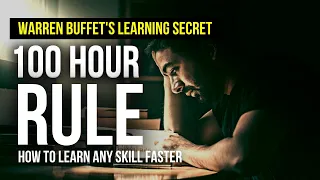 The 100 Hour Rule - How To Learn Any Skill Faster(The Power Of 100 Hour Miracle)