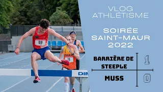 Soirée Saint-Maur 2022 - Un 3000m steeple renversant 😱 - steeple : 1 - Muss : 0 🥲