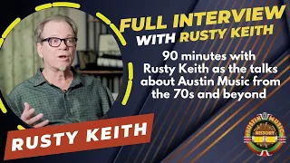 Rusty Keith, Austin Musician and Artist, Full 90 minute interview