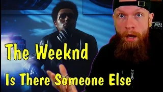 First Time Reaction The Weeknd Is There Someone Else