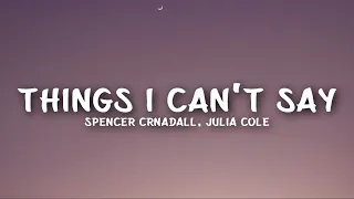 Spencer Crandall - Things I Can't Say (Lyrics) Feat. Julia Cole