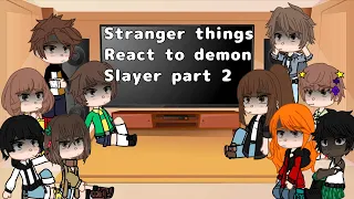 Stranger Things react to Demon Slayer/part 2/shoutouts at the end/