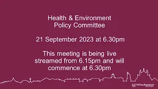 Health & Environment Policy Committee held 21 September 2023 at 6.30pm - PART 1