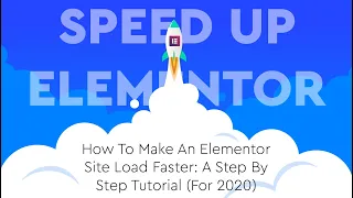 Speed Up Elementor (2020): How To Optimize Your Website And Make It Load Fast