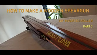 How to make a wooden speargun (part 2)