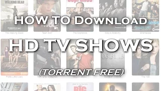 How To Download HD TV Shows (4 ways)