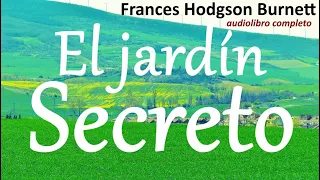 Frances Hodgson Burnett-audiolibro completo-"El jardín secreto"