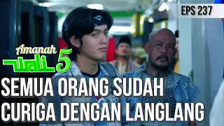 SEMUA ORANG SUDAH MENARUH CURIGA DENGAN PERGERAKANNYA LANGLANG - AMANAH WALI 5 [PART 2]