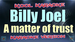 Billy joel - A matter of trust (Karaoke version) VT