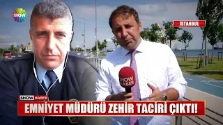 Emniyet müdürü zehir taciri çıktı!