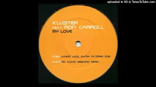 Kluster - My Love (Junior Jack Vocal Mix)