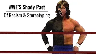 WWE & It's Shady Past of Racism & Stereotyping - Final Bell (Behind The Titantron)