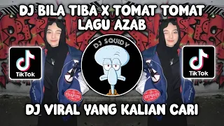 DJ BILA TIBA X TOMAT TOMAT | DJ AZAB REMIX DJ NANSUYA JEDAG JEDUG VIRAL TIKTOK TERBARU 2023!