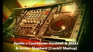 Apollo v Countdown Hardwell & MAKJ & Amber Shepherd [CrankD Mashup]
