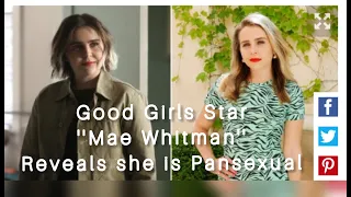 Good Girls Star ''Mae Whitman'' reveals she is Pansexual