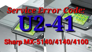 Sharp MX-5140/4100/4140/5100 ERROR CODE : U2-41