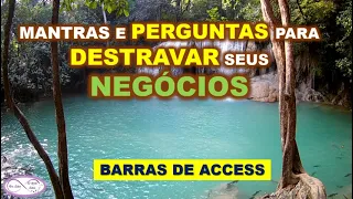 MANTRAS E PERGUNTAS DE ACCESS PARA DESTRAVAR SEUS NEGÓCIOS