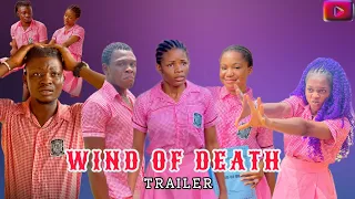 Wind of death trailer ( mercy Kenneth , chinenye eucharia , deraco - Chidera icha,/2023 trending