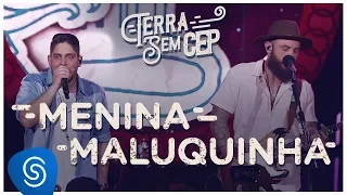 Jorge & Mateus - Menina Maluquinha [Terra Sem CEP] (Vídeo Oficial)