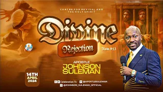 Full Message! DIVINE REJECTION By Apostle Johnson Suleman || Sunday Service - 14th April, 2024