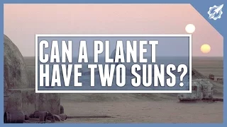 Can A Planet Have Two Suns? | Astronomic