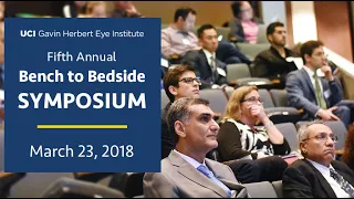 2018 Gavin Herbert Eye Institute Bench to Bedside Lecture by Sanjay Kedhar, MD