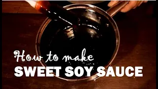 How to Make Sweet Soy Sauce (Thin & Thick Consistency)