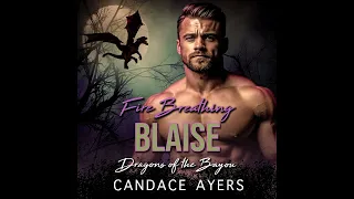 FIRE BREATHING BLAISE (Book#3 in the DRAGONS OF THE BAYOU series) Shifter Romance Audiobook