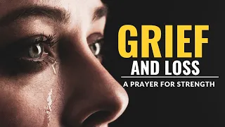 A Prayer For Strength In Times Of Grief And Loss | Morning Prayer