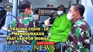 Pangkolinlamil tracing COVID 19 seluruh prajurit, menggunakan FAST LAB PCR MOBILE