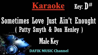 Sometimes Love Just Ain't Enought (Karaoke) Patty Smith & Don Henley Male key D#