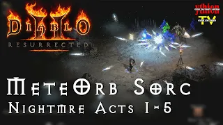 Diablo 2 Resurrected 06 - Hoàn Thành Độ Khó NIGHTMARE - MeteOrb Sorc NIGHTMARE ACTS 1-5