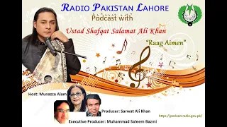 "Raag Aimen" | Podcast Series on Classical Music with Ustad Shafqat Salamat Ali Khan