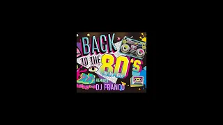 Dj Franco 80s Party Disco mix Remixes May 2024 Dj Franco In The Mix