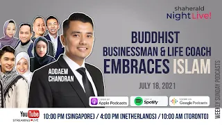 Shaherald Night Live! - Ep.8 - Buddhist Businessman & Life Coach Embraces Islam