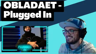 OBLADAET - Plugged In w/ Fumez The Engineer [Reaction] | Some guy's opinion