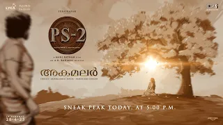 Akamalar - Motion Poster | PS2  Malayalam | A R Rahman | Mani Ratnam | Subaskaran | Lyca Productions