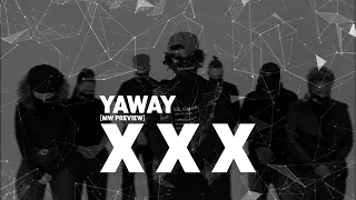 #Yaway - XXX [MW Preview]