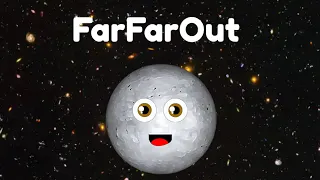 FarFarOut Astronomy/Furthest object in our solar system fan song!