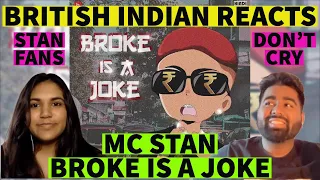 MC STΔN - BROKE IS A JOKE | BRITISH INDIAN REACTS | EPISODE 155 | Reaction video