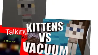 Talking kitty cat in Minecraft-49 Kittens vs vacuum