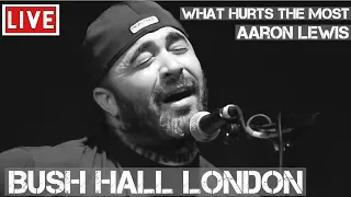 Aaron Lewis | What Hurts The Most | Live & Acoustic in London