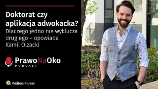 Prawo na Oko #17 | Doktorat czy aplikacja adwokacka? Jak można mieć oba - opowiada Kamil Olzacki