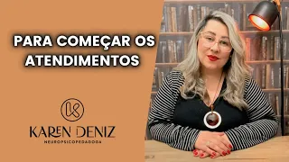 PRIMEIRA COISA PARA COMEÇAR OS ATENDIMENTOS EM NEUROPSICOPEDAGOGIA | Karen Deniz