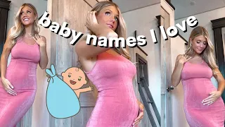 BABY NAMES I LOVE BUT WON'T BE USING! (huge list! girl & boy names)