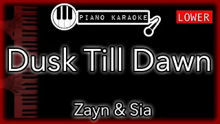 Dusk Till Dawn (LOWER -3) - Zayn & Sia - Piano Karaoke Instrumental